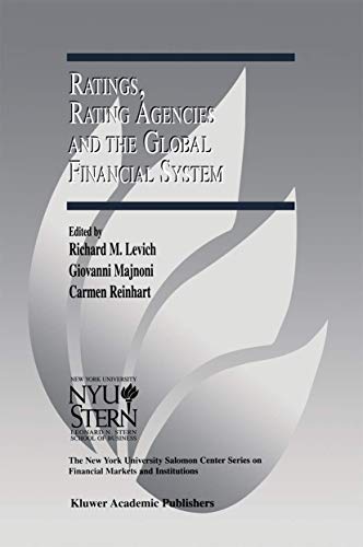 Ratings, Rating Agencies and the Global Financial System (The New York University Salomon Center Series on Financial Markets and Institutions, 9, Band 9)
